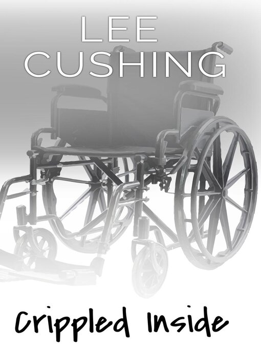 Title details for Crippled Inside by Lee Cushing - Available
